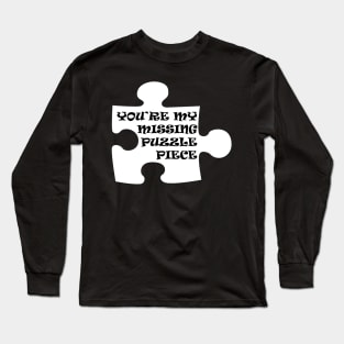 You're My Missing Puzzle Piece Long Sleeve T-Shirt